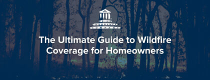 The Ultimate Guide to Wildfire Coverage for Homeowners