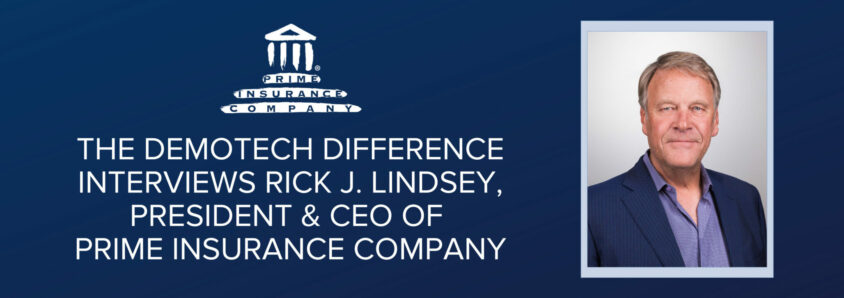 Under The Experienced Leadership of Rick Lindsey, Prime Insurance Company Fills Voids in Markets
